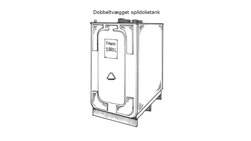 Dobbeltvægget spildolietank.