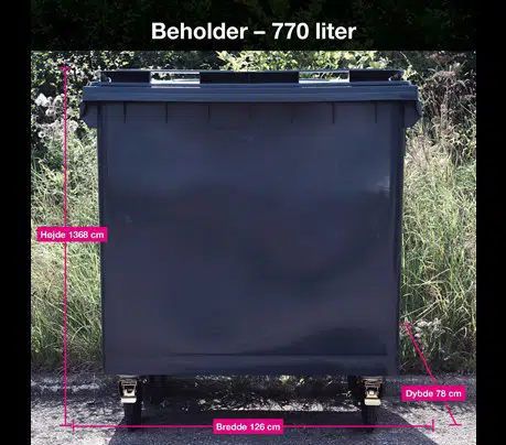 Beholder 770 liter Højde: 137 cm | Bredde: 126 cm | Dybde: 78 cm
