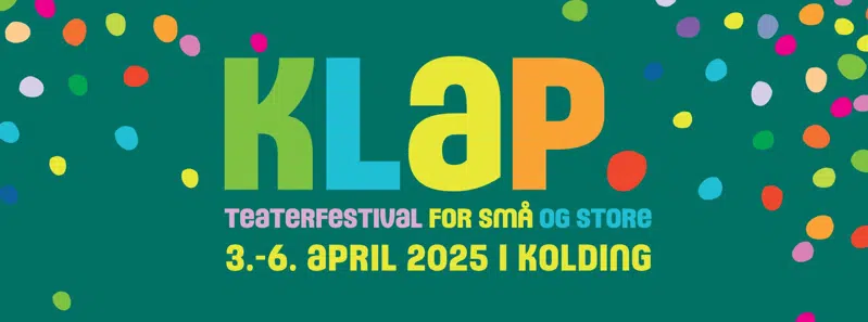 Tekst på grøn baggrund. KLAP teaterfestival for små og store 3. - 6. april 2025 i Kolding.