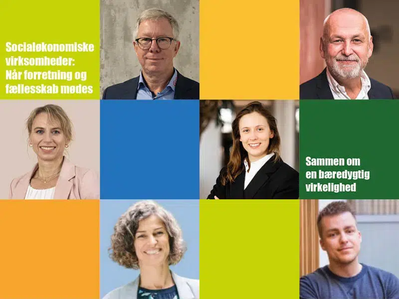 Tekster på billedet: Socialøkonomiske virksomheder: Når forretning og fællesskab mødes. Sammen om en bæredygtig virkelighed.